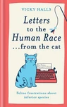 Letters To The Human Race From Cat: Feline Frustrations About Inferior Speci Brand. Price: $18.77.