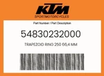 Ktm Genuine Trapezoid Ring 250 66,4 Mm - 54830232000 New. Price: $49.01.