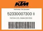 Ktm Genuine Piston Ii Cpl. 64MM 2004 - 52330007300 New. Price: $251.13.