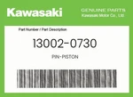 Kawasaki Genuine Pin-piston 13002-0730 New. Price: $32.40.