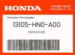 Honda Genuine Piston (1.00) 13105-HN0-A00 New. Price: $128.86.