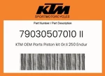 Ktm Genuine Piston Kit Gr.ii 250 Enduro - 79030507010 New. Price: $445.48.