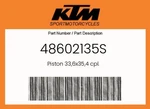 Ktm Genuine Piston 33,6X35,4 Cpl. - 48602135S New. Price: $53.28.