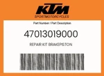 Ktm Genuine Repair Kit Brakepiston - 47013019000 New. Price: $48.96.
