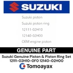 12111-02H10-0F0 Piston + 12140-02H00 Ring Set Genuine Suzuki Engine Parts New. Price: $177.00.
