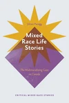 Mixed Race Life Stories: The Multiracializing Gaze Canada By Jillian Paragg Brand. Price: $147.90.